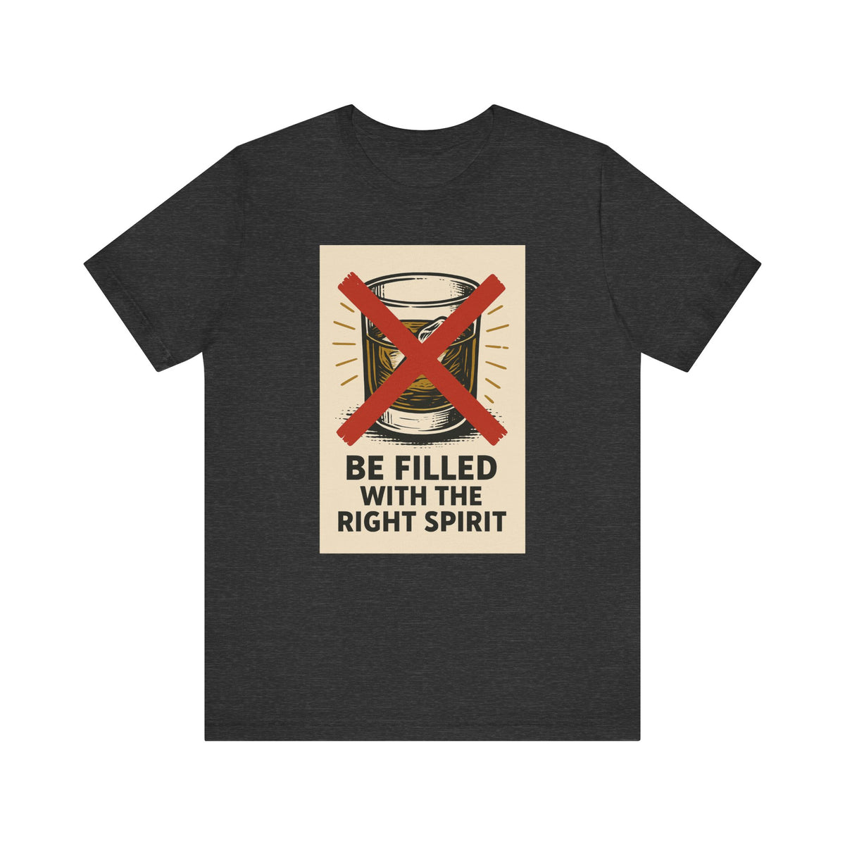 Be Filled With the Right Spirit Unisex Jersey Short Sleeve Tee